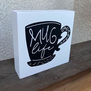 Mug Life Sign